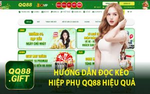 Hướng Dẫn Đọc Kèo Hiệp Phụ QQ88 Hiệu Quả